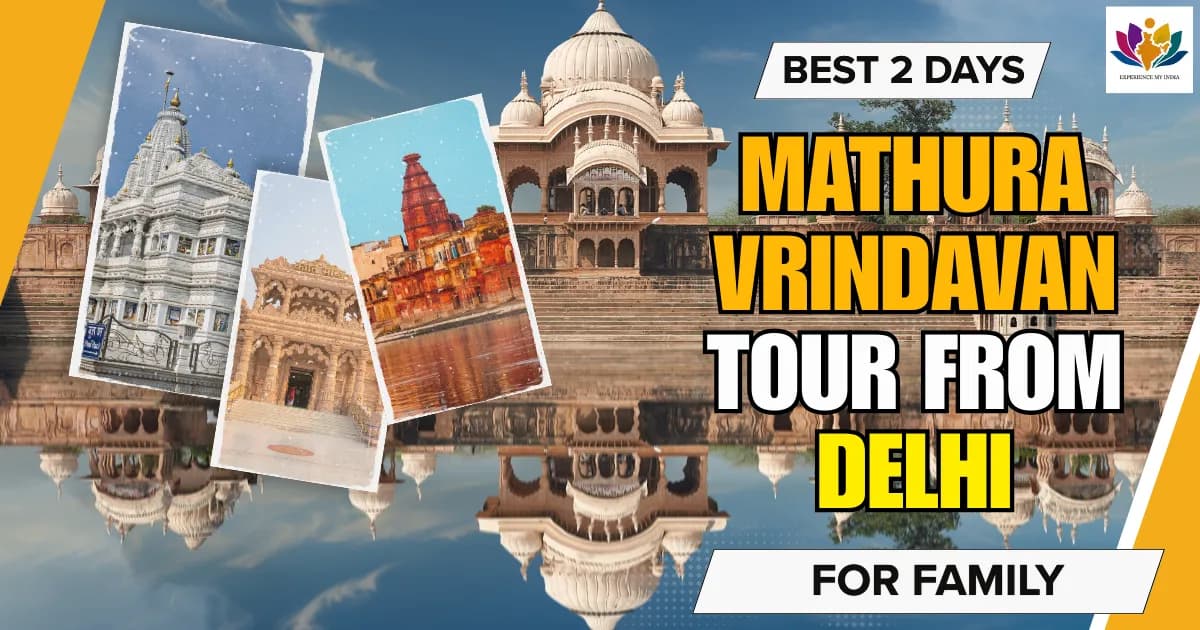 Best 2 Days Mathura Vrindavan Tour from Delhi for Family