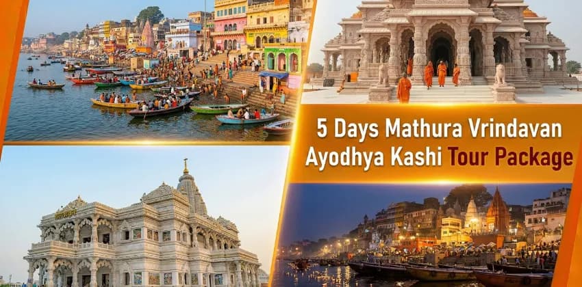 5 Days Mathura Vrindavan Ayodhya Kashi Tour Package