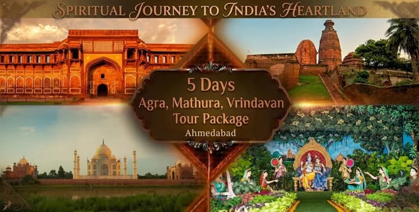 5 Days Mathura Vrindavan Agra Tour Package from Ahmedabad
