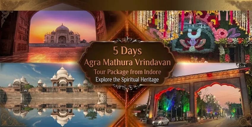 5 Days Mathura Vrindavan Agra Tour Package from Indore