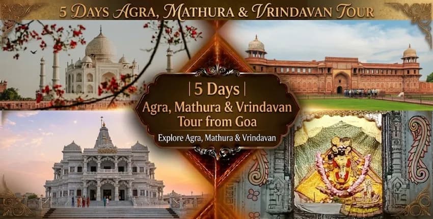 5 Days Mathura Vrindavan Agra Tour Package from Goa