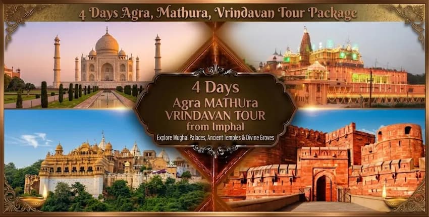 4 Days Agra Mathura Vrindavan Tour Package from Imphal