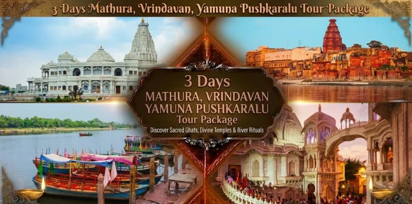 3 Days Mathura Vrindavan Yamuna Pushkaralu Tour Package
