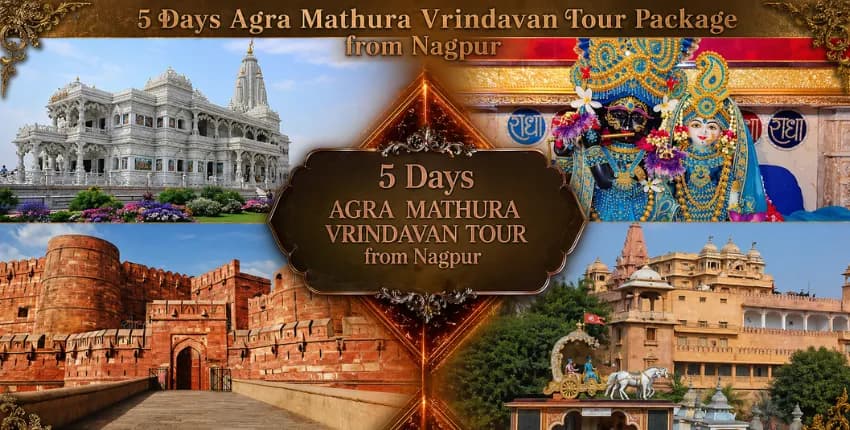 5 Days Agra Mathura Vrindavan Tour Package from Nagpur