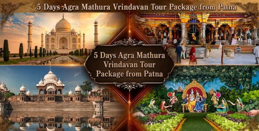 5 Days Agra Mathura Vrindavan Tour Package from Patna