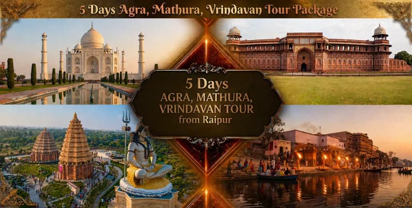 5 Days Agra Mathura Vrindavan Tour Package from Raipur