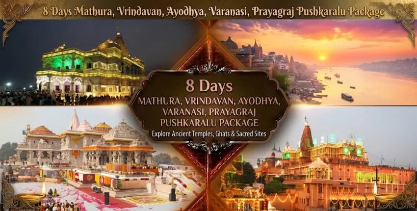 8 Days Mathura Vrindavan Ayodhya Varanasi Prayagraj Pushkaralu Package